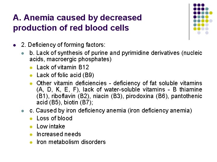 A. Anemia caused by decreased production of red blood cells l 2. Deficiency of