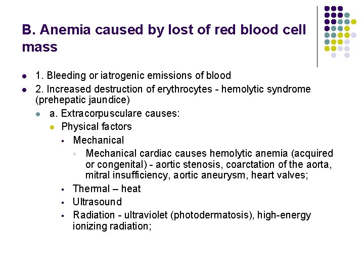 B. Anemia caused by lost of red blood cell mass l l 1. Bleeding