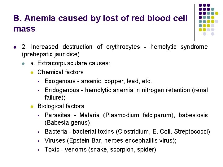 B. Anemia caused by lost of red blood cell mass l 2. Increased destruction