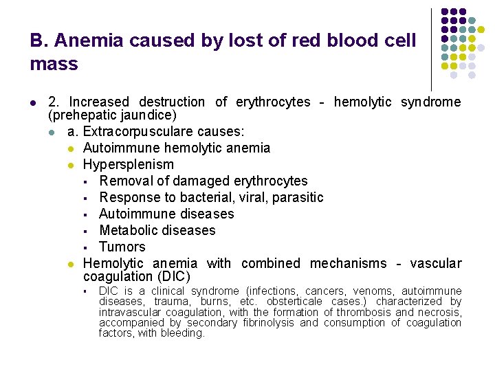 B. Anemia caused by lost of red blood cell mass l 2. Increased destruction