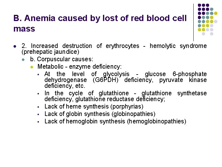 B. Anemia caused by lost of red blood cell mass l 2. Increased destruction