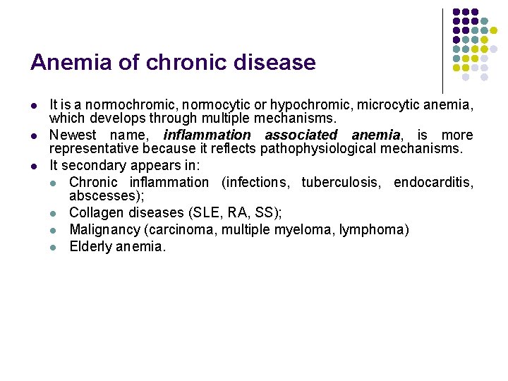 Anemia of chronic disease l l l It is a normochromic, normocytic or hypochromic,