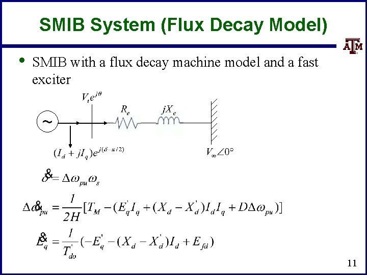 SMIB System (Flux Decay Model) • SMIB with a flux decay machine model and