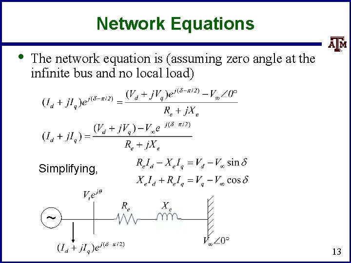 Network Equations • The network equation is (assuming zero angle at the infinite bus