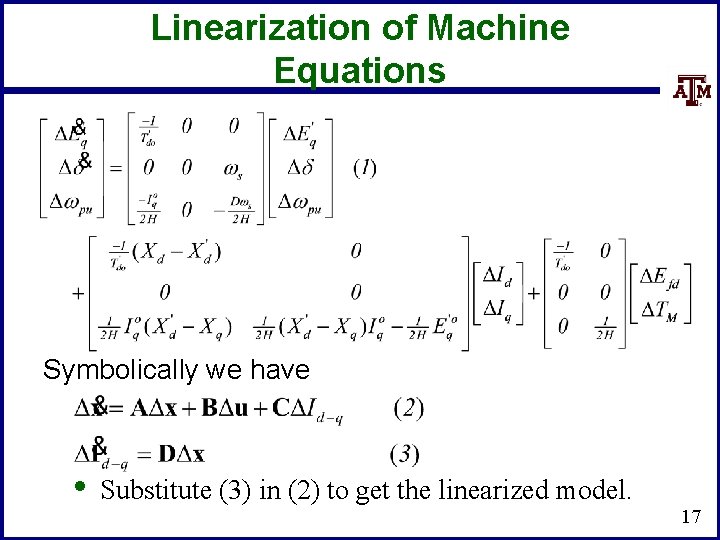 Linearization of Machine Equations Symbolically we have • Substitute (3) in (2) to get