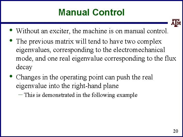 Manual Control • • • Without an exciter, the machine is on manual control.