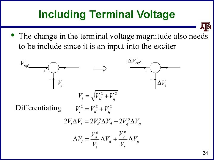Including Terminal Voltage • The change in the terminal voltage magnitude also needs to