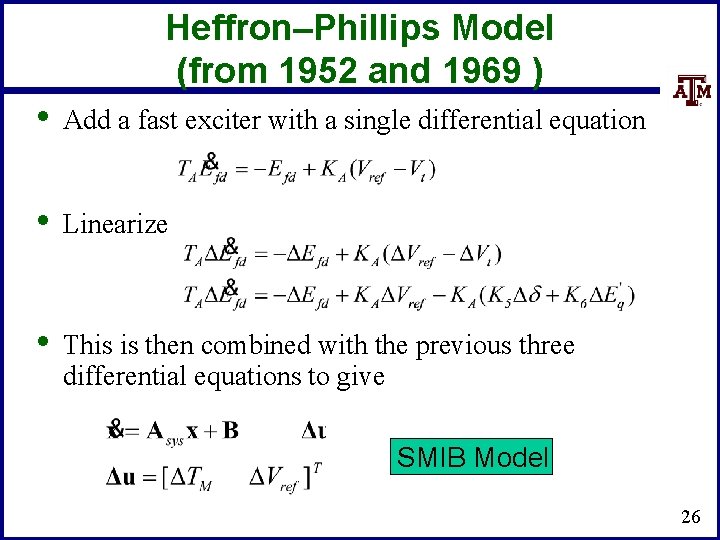 Heffron–Phillips Model (from 1952 and 1969 ) • Add a fast exciter with a