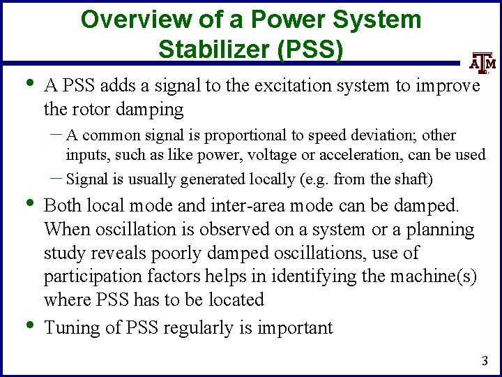 Overview of a Power System Stabilizer (PSS) • A PSS adds a signal to