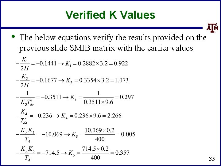 Verified K Values • The below equations verify the results provided on the previous