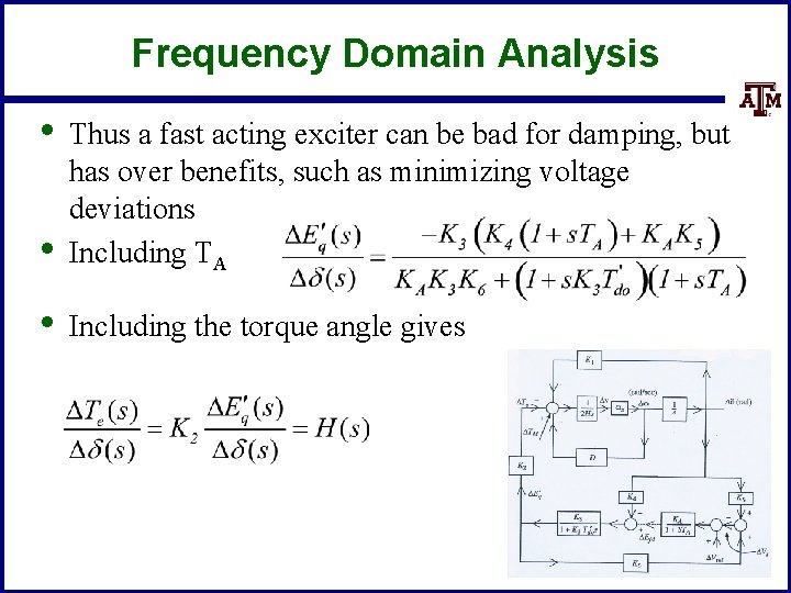 Frequency Domain Analysis • • Thus a fast acting exciter can be bad for