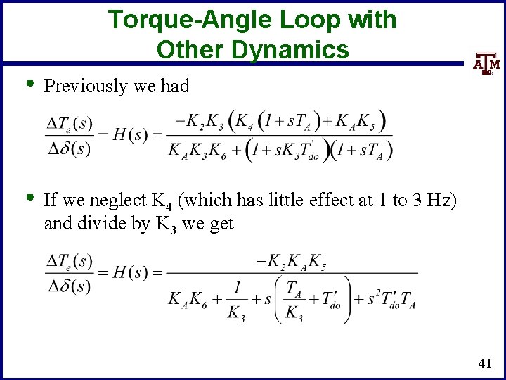 Torque-Angle Loop with Other Dynamics • Previously we had • If we neglect K