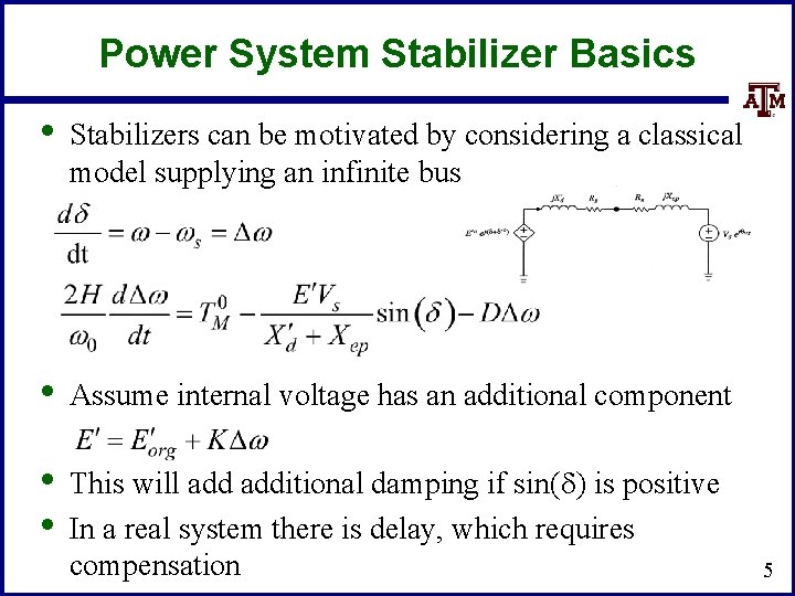 Power System Stabilizer Basics • Stabilizers can be motivated by considering a classical model