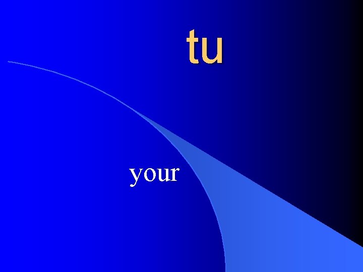 tu your 