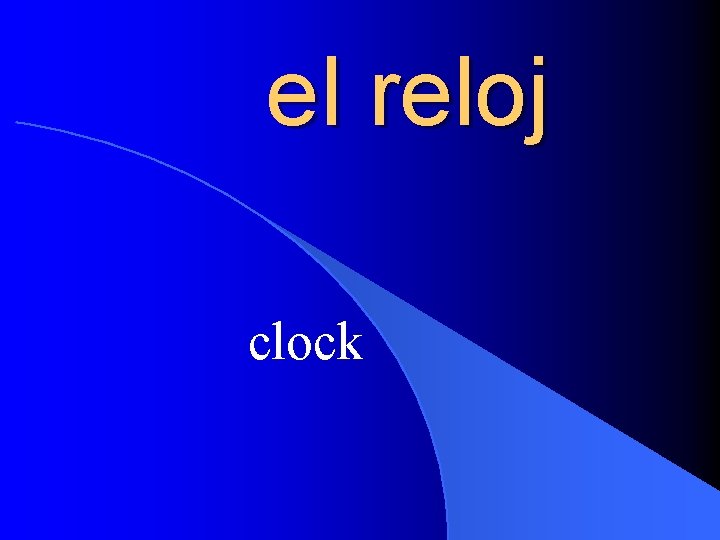 el reloj clock 