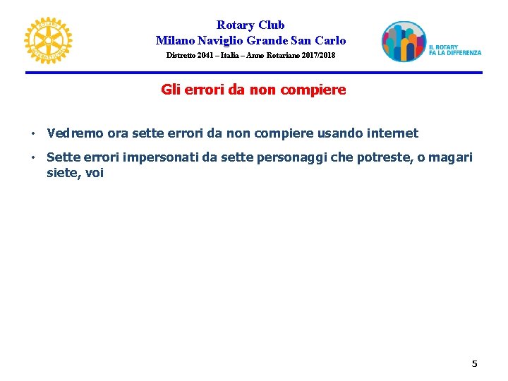 Rotary Club Milano Naviglio Grande San Carlo Distretto 2041 – Italia – Anno Rotariano