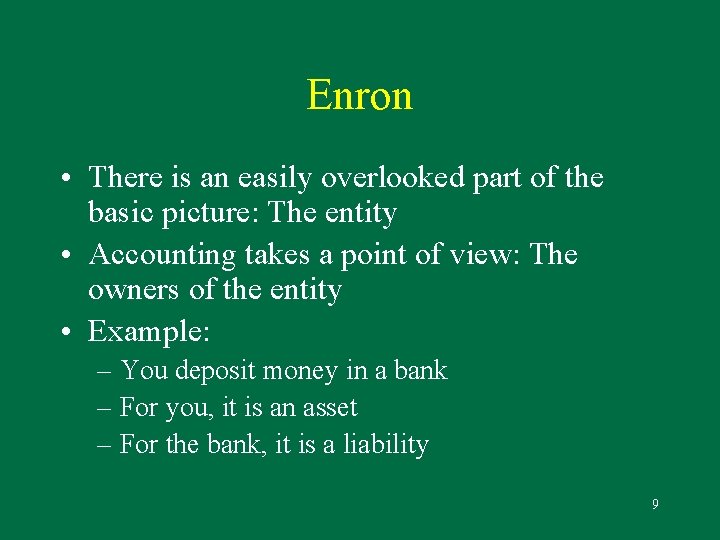 Enron • There is an easily overlooked part of the basic picture: The entity