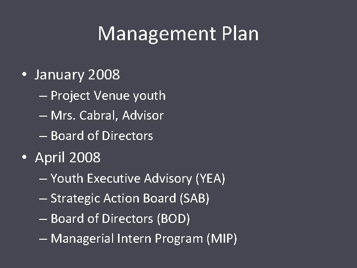 Management Plan • January 2008 – Project Venue youth – Mrs. Cabral, Advisor –