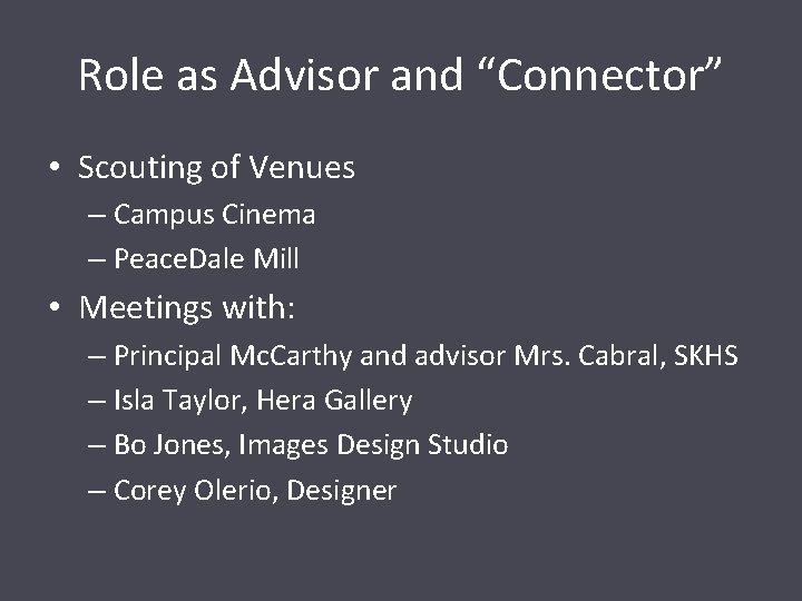 Role as Advisor and “Connector” • Scouting of Venues – Campus Cinema – Peace.
