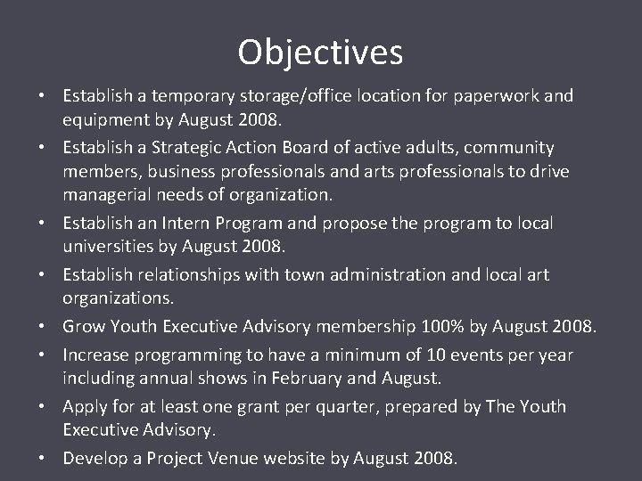 Objectives • Establish a temporary storage/office location for paperwork and equipment by August 2008.