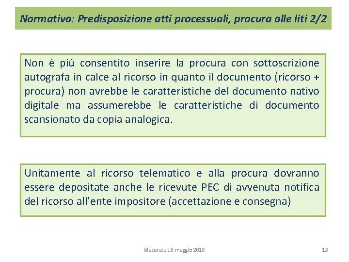 Normativa: Predisposizione atti processuali, procura alle liti 2/2 Non è più consentito inserire la Normativa: Predisposizione atti processuali, procura alle liti 2/2 Non è più consentito inserire la