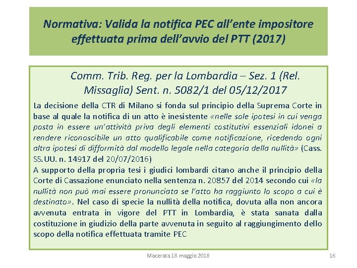 Normativa: Valida la notifica PEC all’ente impositore effettuata prima dell’avvio del PTT (2017) Comm. Normativa: Valida la notifica PEC all’ente impositore effettuata prima dell’avvio del PTT (2017) Comm.