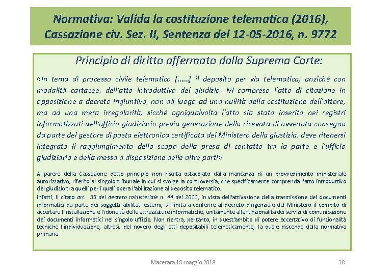 Normativa: Valida la costituzione telematica (2016), Cassazione civ. Sez. II, Sentenza del 12 -05 Normativa: Valida la costituzione telematica (2016), Cassazione civ. Sez. II, Sentenza del 12 -05