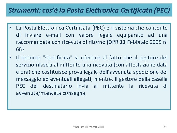 Strumenti: cos’è la Posta Elettronica Certificata (PEC) • La Posta Elettronica Certificata (PEC) è Strumenti: cos’è la Posta Elettronica Certificata (PEC) • La Posta Elettronica Certificata (PEC) è