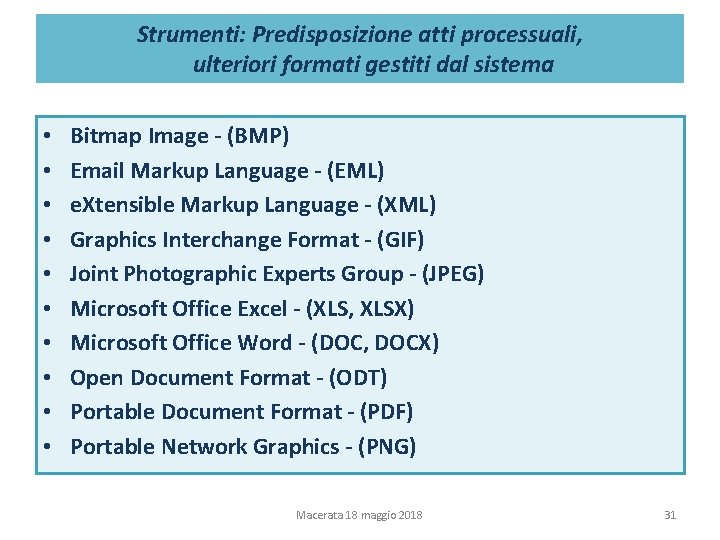 Strumenti: Predisposizione atti processuali, ulteriori formati gestiti dal sistema • • • Bitmap Image Strumenti: Predisposizione atti processuali, ulteriori formati gestiti dal sistema • • • Bitmap Image