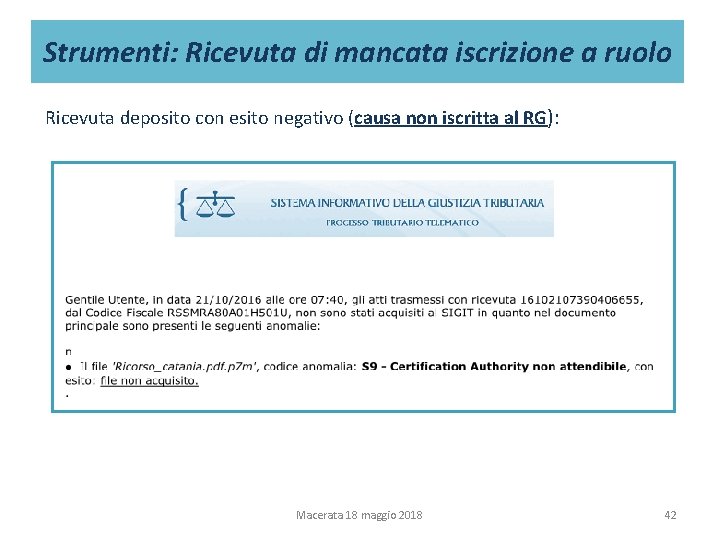 Strumenti: Ricevuta di mancata iscrizione a ruolo Ricevuta deposito con esito negativo (causa non Strumenti: Ricevuta di mancata iscrizione a ruolo Ricevuta deposito con esito negativo (causa non