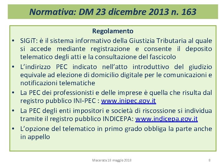 Normativa: DM 23 dicembre 2013 n. 163 • • • Regolamento SIGi. T: è Normativa: DM 23 dicembre 2013 n. 163 • • • Regolamento SIGi. T: è