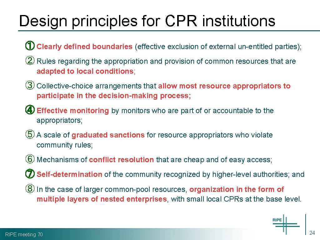 Design principles for CPR institutions ① Clearly defined boundaries (effective exclusion of external un-entitled