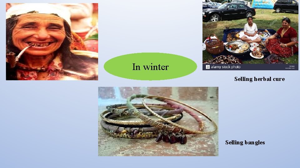 In winter Selling herbal cure Selling bangles 