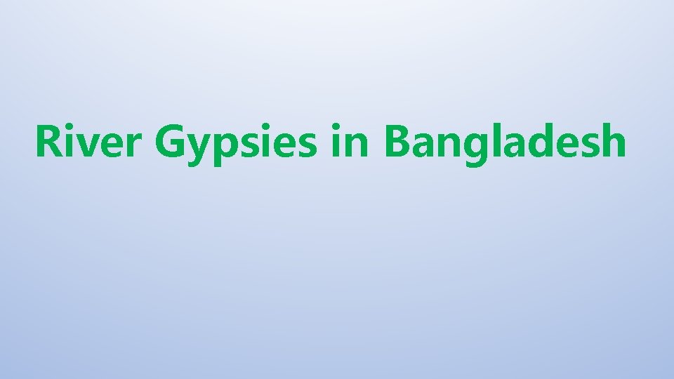 River Gypsies in Bangladesh 