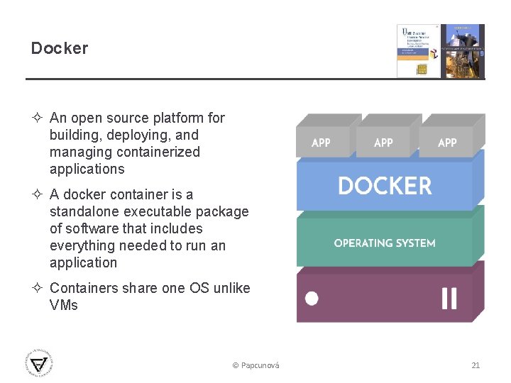Docker ² An open source platform for building, deploying, and managing containerized applications ²