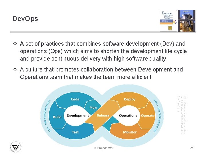 Dev. Ops ² A set of practices that combines software development (Dev) and operations