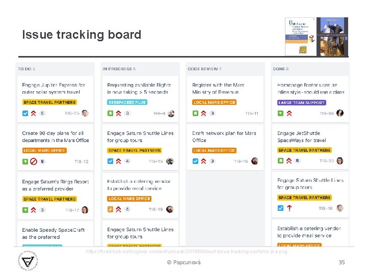 Issue tracking board https: //brainhub. eu/blog/wp-content/uploads/2018/08/best-issue-tracking-systems-jira. png © Papcunová 35 