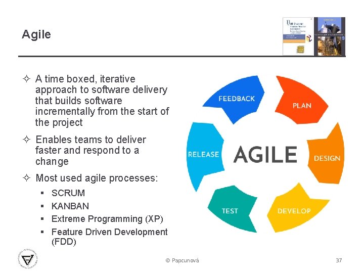 Agile ² A time boxed, iterative approach to software delivery that builds software incrementally