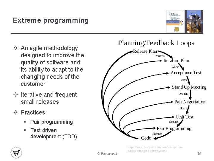 Extreme programming ² An agile methodology designed to improve the quality of software and