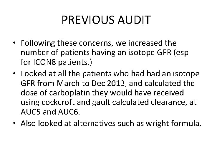 PREVIOUS AUDIT • Following these concerns, we increased the number of patients having an