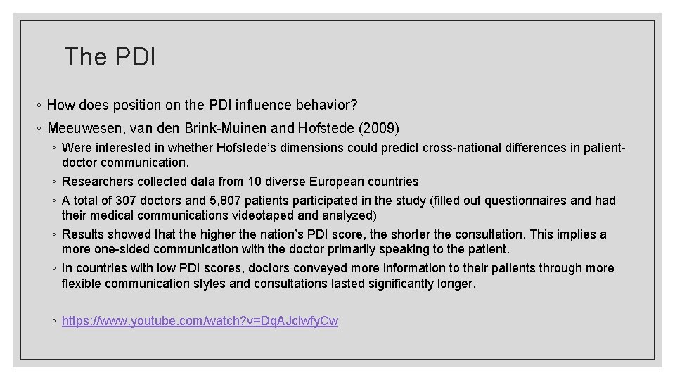 The PDI ◦ How does position on the PDI influence behavior? ◦ Meeuwesen, van