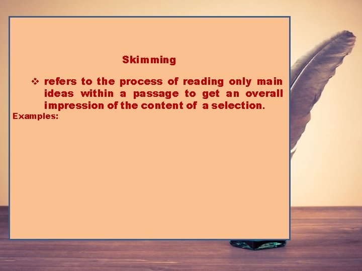Skimming v refers to the process of reading only main ideas within a passage