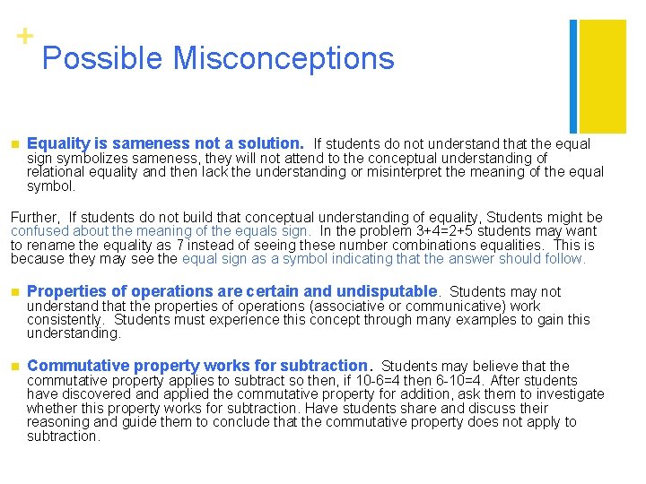 + n Possible Misconceptions Equality is sameness not a solution. If students do not