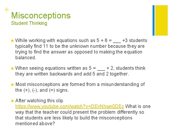 + Misconceptions Student Thinking n While working with equations such as 5 + 6