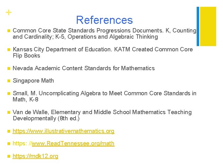 + References n Common Core State Standards Progressions Documents. K, Counting and Cardinality; K-5,