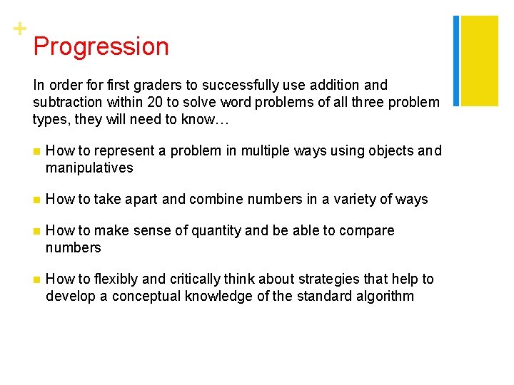 + Progression In order for first graders to successfully use addition and subtraction within