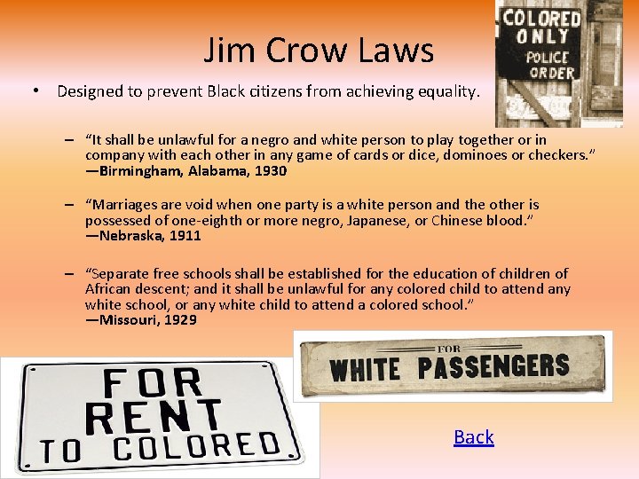 Jim Crow Laws • Designed to prevent Black citizens from achieving equality. – “It