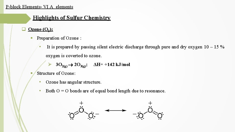 P-block Elements- VI A elements Highlights of Sulfur Chemistry q Ozone (O 3): §