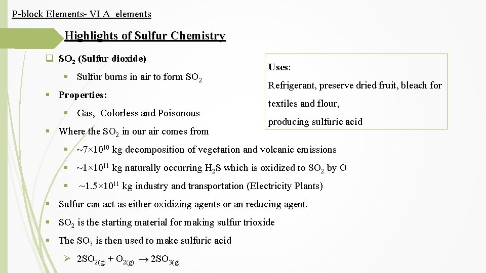 P-block Elements- VI A elements Highlights of Sulfur Chemistry q SO 2 (Sulfur dioxide)