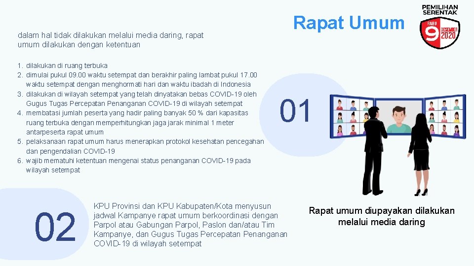 Rapat Umum dalam hal tidak dilakukan melalui media daring, rapat umum dilakukan dengan ketentuan
